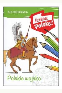 Kocham Polskę! Kolorowanka. Polskie wojsko