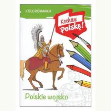 Kocham Polskę! Kolorowanka. Polskie wojsko, 9788379933747