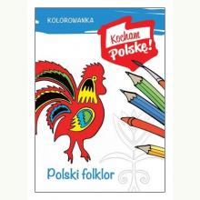 Kocham Polskę! Kolorowanka. Polski folklor, 9788379933839