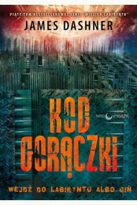 Kod gorączki. Cykl Więzień Labiryntu. Tom 5