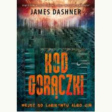 Kod gorączki. Cykl Więzień Labiryntu. Tom 5, 9788365568205 Kod gorączki. Cykl Więzień Labiryntu. Tom 5, 9788365568205