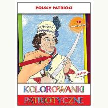 Kolorowanki Patriotyczne. Polscy patrioci