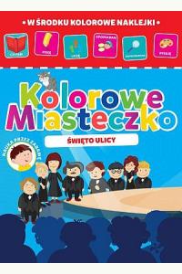 Kolorowe miasteczko. Święto ulicy