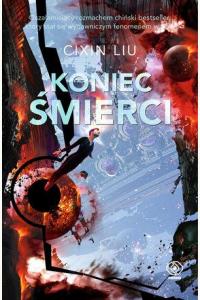Koniec śmierci. Trylogia Wspomnienie o przeszłości Ziemi. Tom 3