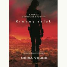 Kroniki czerwonej pustyni. Krwawy Szlak, 9788323770428