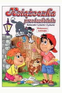 Książeczka przedszkolaka. Szlaczki Literki Cyferki