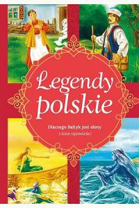 Legendy polskie. Dlaczego Bałtyk jest słony i inne opowieści