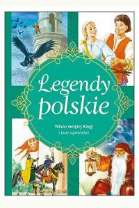 Legendy polskie. Wiano świętej Kingi i inne opowieści