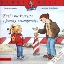 Mądra Mysz. Zuzia nie korzysta z pomocy nieznajomego, 9788380088665