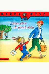 Mądra Mysz. Zuzia idzie do przedszkola