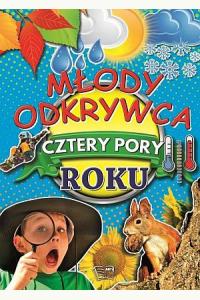 Młody odkrywca. Cztery pory roku