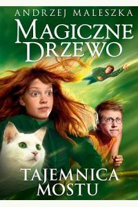 Magiczne drzewo. Tajemnica mostu