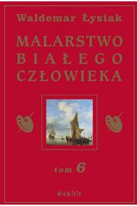 Malarstwo Białego Człowieka t.6