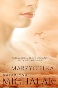Marzycielka. Trylogia Autorska. Tom 3