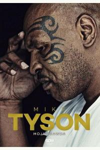 Mike Tyson. Moja prawda