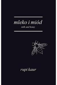 Mleko i miód. Milk and honey (wydanie dwujęzyczne)