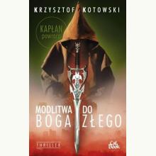 Modlitwa do Boga Złego, 9788392822479 Modlitwa do Boga Złego, 9788392822479