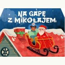 Na gapę z Mikołajem, 9788327462978 Na gapę z Mikołajem, 9788327462978