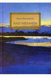 Nad Niemnem. Lektura z opracowaniem