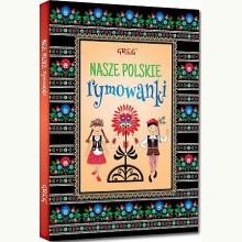 Nasze polskie rymowanki, 9788375176124 Nasze polskie rymowanki, 9788375176124