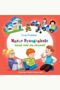 Nasze przedszkole: Janek lubi się chwalić
