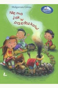 Nie ma jak w przedszkolu