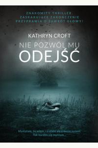 Nie pozwól mu odejść