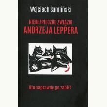 Niebezpieczne związki Andrzeja Leppera, 9788394293468