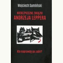 Niebezpieczne związki Andrzeja Leppera