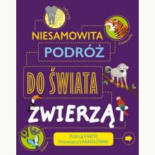 Niesamowita podróż do świata zwierząt, 9788327470485