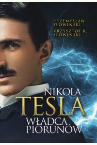 Nikola Tesla. Władca piorunów