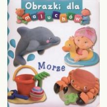Obrazki dla maluchów. Morze, 9788377088128