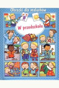 Obrazki dla maluchów (duże). W przedszkolu