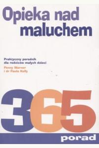 Opieka nad maluchem. 365 porad