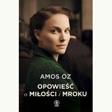 Opowieść o miłości i mroku, 9788381882460 Opowieść o miłości i mroku, 9788381882460
