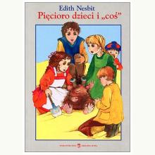 Pięcioro dzieci i COŚ, 9788373890114