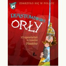 Piastowskie Orły. Zdarzyło się w Polsce, 9788376724317