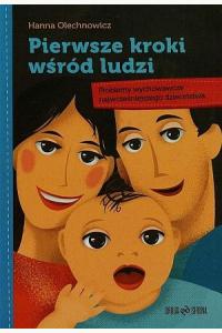 Pierwsze kroki wśród ludzi. Problemy wychowawcze