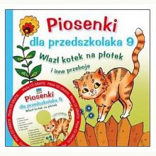 Piosenki dla przedszkolaka 9 Wlazł kotek na płotek, 9788379153459