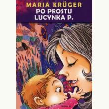 Po prostu Lucynka P., 9788377910290 Po prostu Lucynka P., 9788377910290