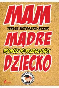 Podróż do przeszłości - Mam Mądre Dziecko (używana)