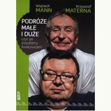 Podróże małe i duże, czyli jak zostaliśmy światowcami, 9788324018550