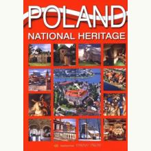 Poland. National Heritage. Dziedzictwo narodowe. Wersja angielska, 9788377770214 Poland. National Heritage. Dziedzictwo narodowe. Wersja angielska, 9788377770214