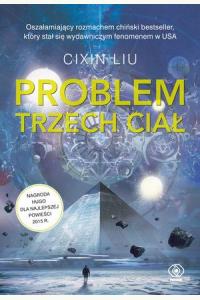 Problem trzech ciał. Trylogia Wspomnienie o przeszłości Ziemi. Tom 1