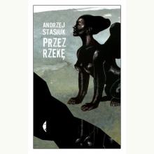 Przez rzekę, 9788380493988 Przez rzekę, 9788380493988