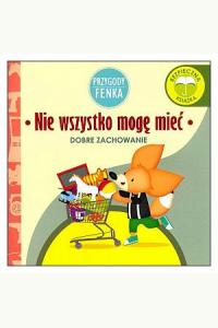 Przygody Fenka. Dobre zachowanie - Nie wszystko mogę mieć