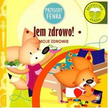 Przygody Fenka. Moje zdrowie - Jem zdrowo!, 9788364780264