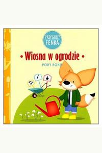 Przygody Fenka. Pory roku - Wiosna w ogrodzie