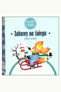 Przygody Fenka. Pory roku - Zabawy na śniegu