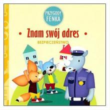 Przygody Fenka. Bezpieczeństwo - Znam swój adres, 9788364780073